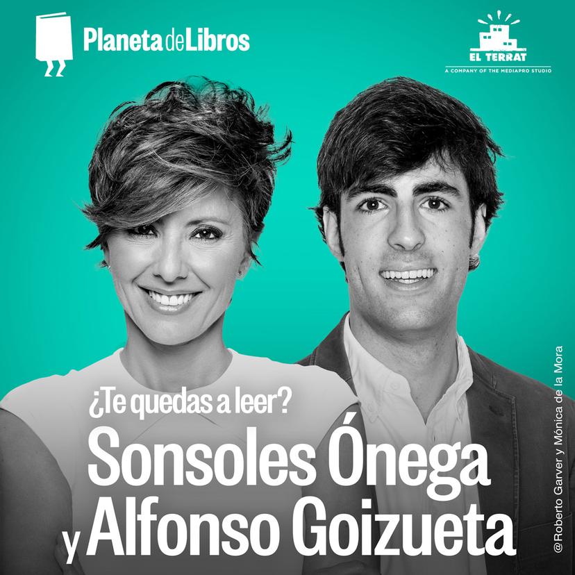 ¿Te quedas a leer? Con Sonsoles Ónega y Alfonso Goizueta