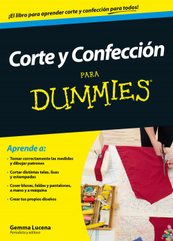 Corte y confección para Dummies - Gemma Lucena Garrido | PlanetadeLibros