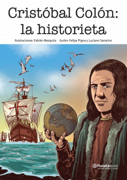 Colón. La historieta - Felipe Pigna | PlanetadeLibros