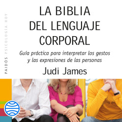 La biblia del lenguaje corporal - Judi James PlanetadeLibros