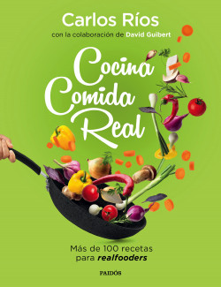 Cocina comida real - Carlos Ríos,David Guibert
